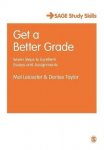 Get A Better Grade: Seven Steps To Excellent Essays And Assignments