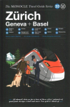 Zurich Geneva plus Basel: The Monocle Travel Guide Series
