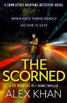 Scorned: A twisty, gripping, contemporary detective novel with an unforgettable main character