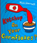 Ketchup on Your Cornflakes?