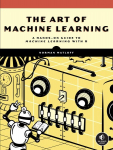 Art of Machine Learning: A Hands-On Guide to Machine Learning with R