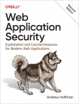 Web Application Security: Exploitation and Countermeasures for Modern Web Applications 2nd Revised edition