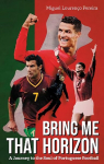 Bring Me That Horizon: A Journey to the Soul of Portuguese Football