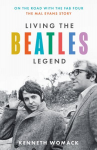 Living the Beatles Legend: On the Road with the FAB Four the Mal Evans Story