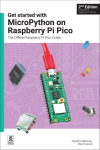 Get started with MicroPython on Raspberry Pi Pico: The Official Raspberry Pi Pico Guide 2nd New edition