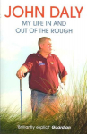John Daly: My Life in and out of the Rough