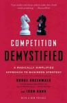 Competition Demystified: A Radically Simplified Approach to Business Strategy