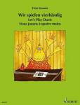 Wir spielen vierh&auml;ndig: Leichte Klavierst&uuml;cke f&uuml;r den ersten Anfang. Klavier 4-h&auml;ndig., Wir spielen vierh&auml;ndig: Leichte Klavierst&uuml;cke f&uuml;r den ersten Anfang. Klavier 4-h&auml;ndig.