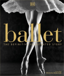 Ballet: The Definitive Illustrated Story, Ballet: The Definitive Illustrated Story