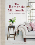 The Romantic Minimalist: Simple Homes with Soul, The Romantic Minimalist: Simple Homes with Soul