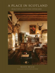 New Scottish Style: Inspirational Interiors from Stunning Spaces in Scotland, New Scottish Style: Inspirational Interiors from Stunning Spaces in Scotland