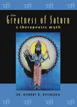 The Greatness of Saturn: A Therapeutic Myth, The Greatness of Saturn: A Therapeutic Myth