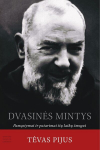 Dvasinės mintys: pamąstymai ir patarimai &scaron;ių laikų žmogui, Dvasinės mintys: pamąstymai ir patarimai &scaron;ių laikų žmogui