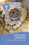 Katalikų Ap&scaron;vieta. Pamir&scaron;ta pasaulinio judėjimo istorija (serija &bdquo;Siekiantiems begalybės&ldquo;), Katalikų Ap&scaron;vieta. Pamir&scaron;ta pasaulinio judėjimo istorija (serija &bdquo;Siekiantiems begalybės&ldquo;)