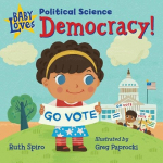 Baby Loves Political Science: Democracy!, Baby Loves Political Science: Democracy!