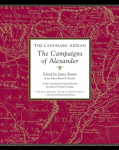 The Landmark Arrian: The Campaigns of Alexander, The Landmark Arrian: The Campaigns of Alexander