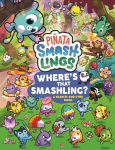 Pinata Smashlings Wheres that Smashling?: A Search-and-Find Book, Pinata Smashlings Wheres that Smashling?: A Search-and-Find Book