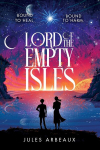 Lord of the Empty Isles: One curse. Two sworn enemies. Thousands of lives in the balance., Lord of the Empty Isles: One curse. Two sworn enemies. Thousands of lives in the balance.