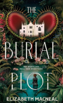The Burial Plot: The bewitching, seductive gothic thriller from the author of The Doll Factory, The Burial Plot: The bewitching, seductive gothic thriller from the author of The Doll Factory