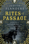 Rites of Passage: Death and Mourning in Victorian Britain, Rites of Passage: Death and Mourning in Victorian Britain