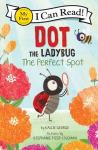 Dot the Ladybug: The Perfect Spot, Dot the Ladybug: The Perfect Spot