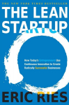 The Lean Startup: How Todays Entrepreneurs Use Continuous Innovation to Create Radically Successful Businesses, The Lean Startup: How Todays Entrepreneurs Use Continuous Innovation to Create Radically Successful Businesses
