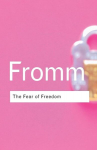 The Fear of Freedom, The Fear of Freedom