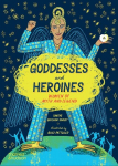 Goddesses and Heroines: Women of myth and legend, Goddesses and Heroines: Women of myth and legend
