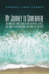 My Journey to Somewhere: (or ramblings from a chaotic mind on mental illness, anxiety and depression - you know, the fun stuff), My Journey to Somewhere: (or ramblings from a chaotic mind on mental illness, anxiety and depression - you know, the fun  ...