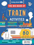 Lonely Planet Kids The Big Book of Train Activities, Lonely Planet Kids The Big Book of Train Activities