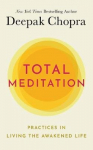 Total Meditation: Practices in Living the Awakened Life