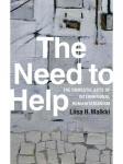 Need to Help: The Domestic Arts of International Humanitarianism