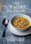Turmeric Cookbook: 50 delicious recipes for the healing superfood