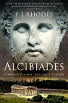 Alcibiades: Athenian Playboy, General and Traitor