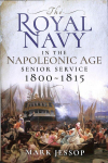 Royal Navy in the Napoleonic Age: Senior Service, 1800-1815