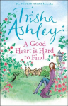 Good Heart is Hard to Find: The hilarious and charming rom-com from the Sunday Times bestseller
