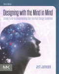 Designing with the Mind in Mind: Simple Guide to Understanding User Interface Design Guidelines 3rd edition