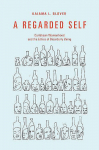 Regarded Self: Caribbean Womanhood and the Ethics of Disorderly Being
