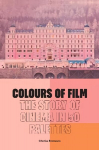 Colours of Film: The Story of Cinema in 50 Palettes