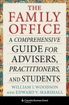 Family office: a comprehensive guide for advisers, practitioners, and students