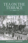 Tea on the Terrace: Hotels and Egyptologists' Social Networks, 1885-1925