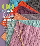 60 Quick Knit Blanket Squares: Mix & Match for Custom Designs using 220 Superwash Merino from Cascade Yarns