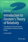 Introduction to Einstein's Theory of Relativity: From Newton's Attractive Gravity to the Repulsive Gravity of Vacuum Energy 2nd ed. 2020