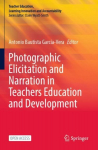 Photographic Elicitation and Narration in Teachers Education and Development 1st ed. 2023