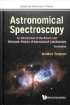 Astronomical Spectroscopy: An Introduction To The Atomic And Molecular Physics Of Astronomical Spectroscopy (Third Edition)