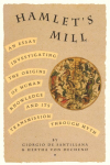 Hamlet's Mill: An Essay Investigating the Origins of Human Knowledge and Its Transmissions Through Myth New edition