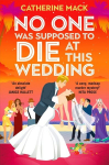 No one was Supposed to Die at this Wedding: A funny and escapist murder mystery that will keep you guessing!, No one was Supposed to Die at this Wedding: A funny and escapist murder mystery that will keep you guessing!