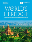 The Worlds Heritage: The Definitive Guide to All World Heritage Sites, The Worlds Heritage: The Definitive Guide to All World Heritage Sites