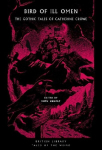 Bird of Ill Omen: The Gothic Tales of Catherine Crowe, Bird of Ill Omen: The Gothic Tales of Catherine Crowe