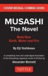 Musashi: Book One - Earth, Water & Fire - The Novel: New Unabridged Translation, Musashi: Book One - Earth, Water & Fire - The Novel: New Unabridged Translation